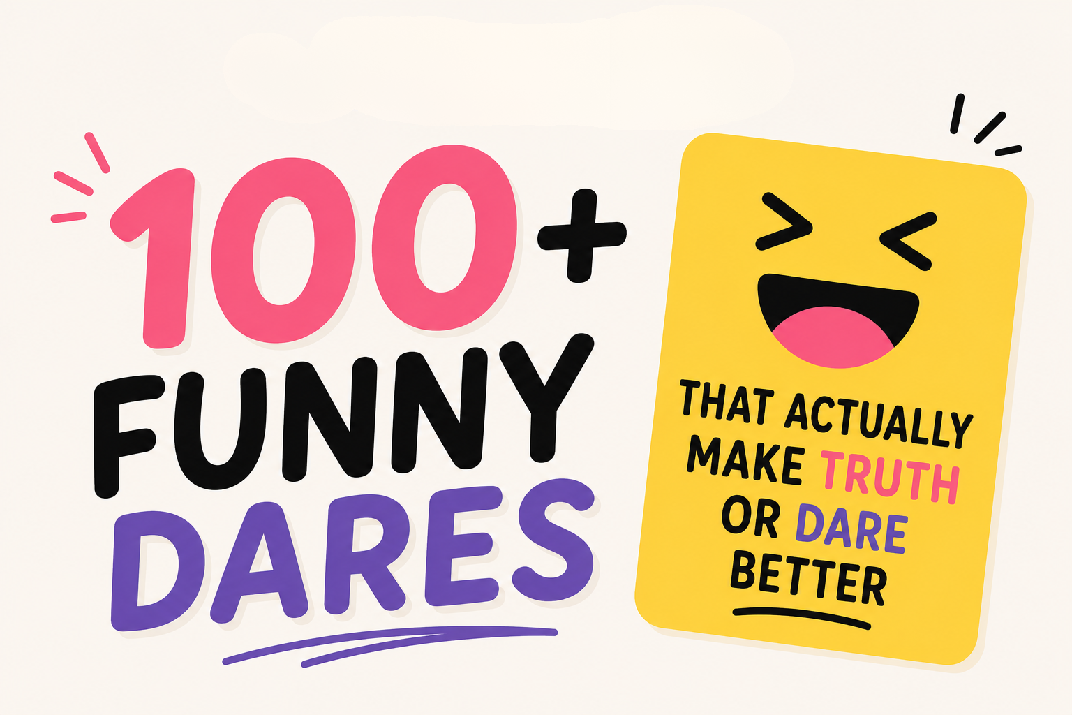 100+ Funny Dares That Actually Make Truth or Dare Better