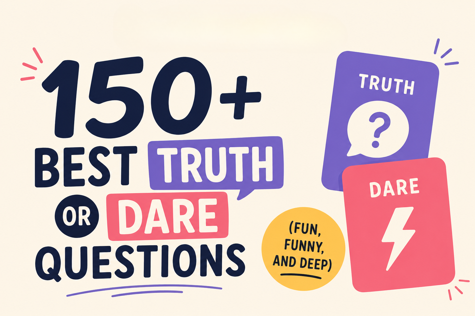 150+ Best Truth or Dare Questions (Fun, Funny, and Deep)