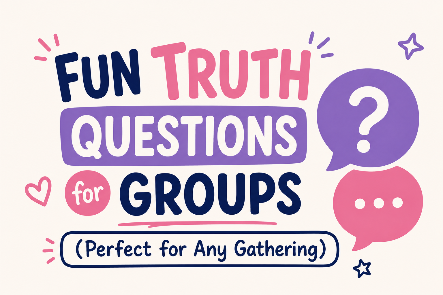 Fun Truth Questions for Groups (Perfect for Any Gathering)