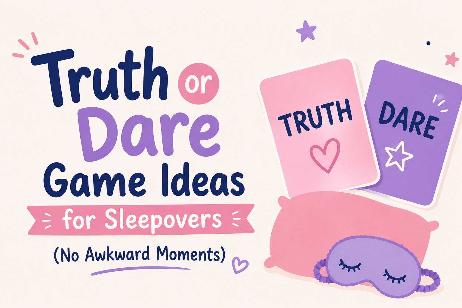 Truth or Dare Game Ideas for Sleepovers (No Awkward Moments)