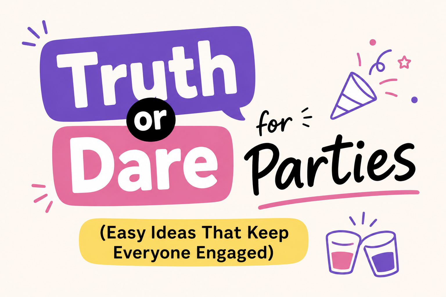 The Real Guide to Truth or Dare for Parties (Easy Ideas That Actually Work)